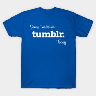 Tumblr Addict T-Shirt